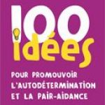 100 Idees pour promouvoir l'autodetermination